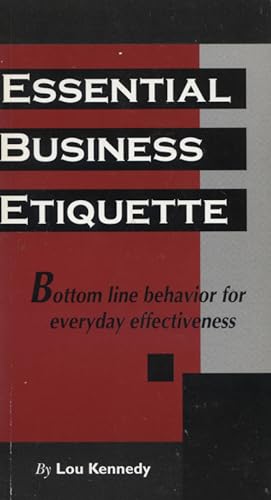 Seller image for Essential Business Etiquette: Bottom Line Behavior for Everyday Effectiveness [Grundlegende Geschftsetikette, Kurzleitfaden] for sale by Versandantiquariat Ottomar Khler