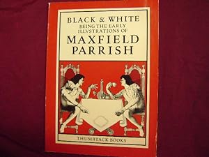 Immagine del venditore per Black & White. Being the Early Illustrations of Maxfield Parrish. venduto da BookMine