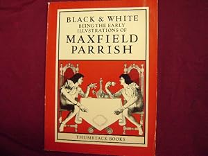 Seller image for Black & White. Being the Early Illustrations of Maxfield Parrish. for sale by BookMine