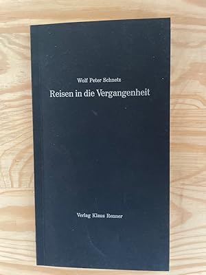 Reisen in die Vergangenheit. Mit 5 Serigraphien von Walter Förster