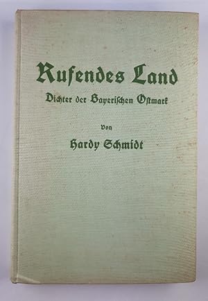 Bild des Verkufers fr Rufendes Land. Dichter der Bayerischen Ostmark. zum Verkauf von Antiquariat REDIVIVUS