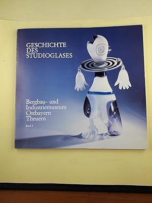 Geschichte des Studioglases mit Katalog zur Ausstellung "2 Jahrzehnte Studioglas". Landkreis Ambe...