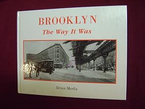 Imagen del vendedor de Brooklyn. The Way It Was. Over 200 Vintage Photographs from the Collection of Brian Merlis. a la venta por BookMine