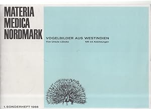 Vogelbilder aus Westindien. von / Materia medica Nordmark : 1. Sonderh. ; 1966,
