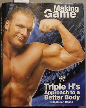 Seller image for Triple H Making the Game: Triple H's Approach to a Better Body ( Wrestling ) for sale by Comic World