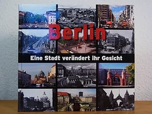 Bild des Verkufers fr Berlin. Eine Stadt verndert ihr Gesicht zum Verkauf von Antiquariat Weber