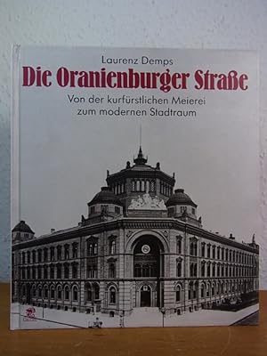 Bild des Verkufers fr Oranienburger Strae. Von der kurfrstlichen Meierei zum modernen Stadtraum zum Verkauf von Antiquariat Weber