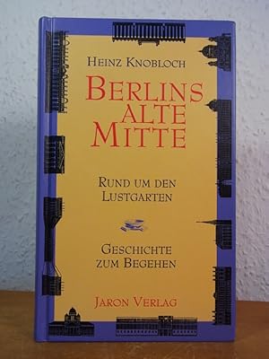 Bild des Verkufers fr Berlins alte Mitte. Rund um den Lustgarten. Geschichte zum Begehen zum Verkauf von Antiquariat Weber