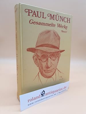 Münch, Paul: Gesammelte Werke Teil: Bd. 1