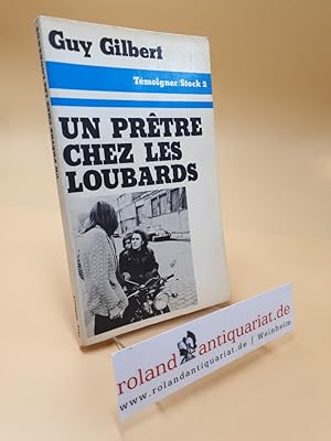 Seller image for Un Prtre chez les loubards ; Tmoigner for sale by Roland Antiquariat UG haftungsbeschrnkt