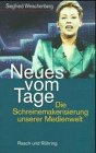 Imagen del vendedor de Neues vom Tage: Die Schreinemakerisierung unserer Medienwelt a la venta por Gabis Bcherlager