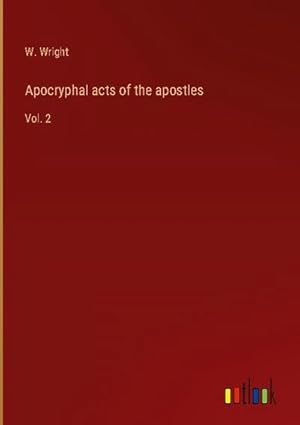 Bild des Verkufers fr Apocryphal acts of the apostles : Vol. 2 zum Verkauf von AHA-BUCH GmbH