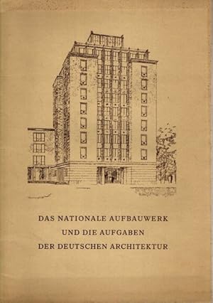 Das nationale Aufbauwerk und die Aufgaben der deutschen Architektur, Rede des Stellvertreters des...