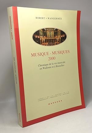 Musique - Musiques 2000 : Chronique de la vie musicale en Wallonie et à Bruxelles