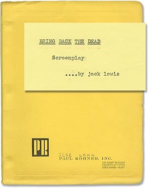 Bring Back the Dead (Original screenplay for an unproduced film)
