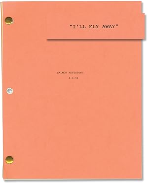 I'll Fly Away: Then and Now (Archive of three screenplays for the 1993 television film)