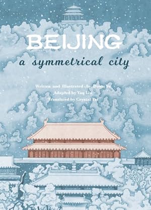 Bild des Verkufers fr Beijing : A Symmetrical City zum Verkauf von GreatBookPrices