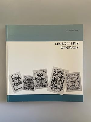Les ex-libris genevois : catalogue des ex-libris imprimés des familles reçues à la bourgeoisie de...