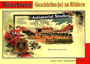 Wusterhausen. Geschichte(n) zu Bildern. Historische Ansichten.