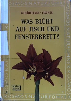 Bild des Verkufers fr Was blht auf Tisch und Fensterbrett?; Kosmos-Naturfhrer. zum Verkauf von books4less (Versandantiquariat Petra Gros GmbH & Co. KG)