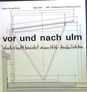 Seller image for Vor und nach Ulm : Werkstattbericht eines HfG-Architekten von 1952 bis heute. for sale by books4less (Versandantiquariat Petra Gros GmbH & Co. KG)
