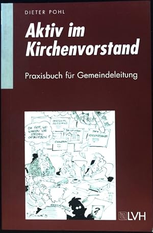 Bild des Verkufers fr Aktiv im Kirchenvorstand : Praxisbuch fr Gemeindeleitung. zum Verkauf von books4less (Versandantiquariat Petra Gros GmbH & Co. KG)