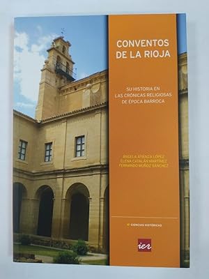 Imagen del vendedor de CONVENTOS DE LA RIOJA. SU HISTORIA EN LA CRNICAS RELIGIOSAS DE POCA BARROCA. a la venta por TraperaDeKlaus