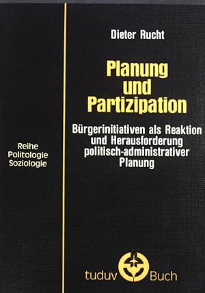 Seller image for Planung und Partizipation : Brgerinitiativen als Reaktion u. Herausforderung polit.-administrativer Planung. for sale by books4less (Versandantiquariat Petra Gros GmbH & Co. KG)