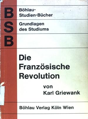 Imagen del vendedor de Die Franzsische Revolution : 1789 - 1799. Bhlau-Studien-Bcher a la venta por books4less (Versandantiquariat Petra Gros GmbH & Co. KG)