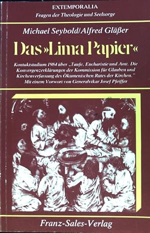 Bild des Verkufers fr Das "Lima-Papier" : Kontaktstudium 1984 ber "Taufe, Eucharistie und Amt - die Konvergenzerklrungen der Kommission fr Glauben und Kirchenverfassung des kumenischen Rates der Kirchen". Extemporalia ; Bd. 2 zum Verkauf von books4less (Versandantiquariat Petra Gros GmbH & Co. KG)