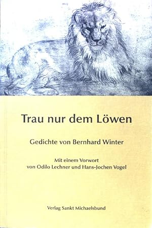 Bild des Verkufers fr Trau nur dem Lwen : Gedichte. zum Verkauf von books4less (Versandantiquariat Petra Gros GmbH & Co. KG)