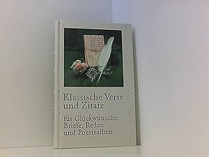 Bild des Verkufers fr Klassische Verse und Zitate . Fr Glckwnsche, Briefe, Reden und Poesiealben. zum Verkauf von Book Broker