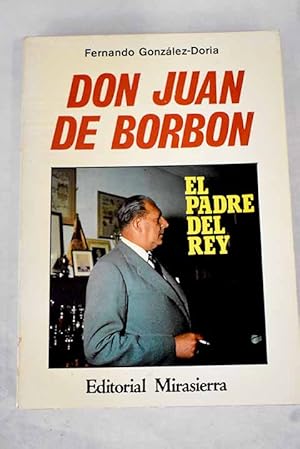 Seller image for Don Juan de Borbn, el padre del Rey for sale by Alcan Libros