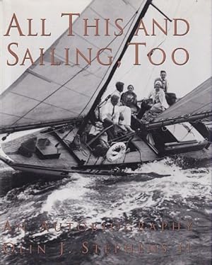 Seller image for ALL THIS AND SAILING, TOO - An Autobiography for sale by Jean-Louis Boglio Maritime Books