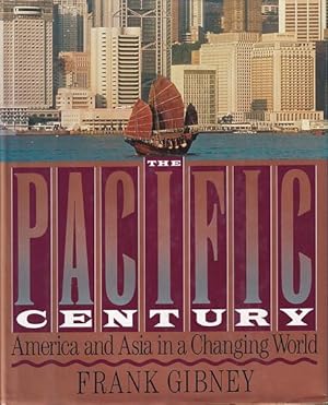 Imagen del vendedor de THE PACIFIC CENTURY - America and Asia in a Changing World a la venta por Jean-Louis Boglio Maritime Books
