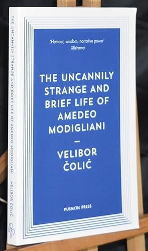 Imagen del vendedor de The Uncannily Strange and Brief Life of Amedeo Modigliani a la venta por Libris Books