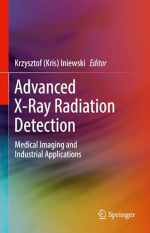 Immagine del venditore per Advanced X-ray Radiation Detection: : Medical Imaging and Industrial Applications venduto da GreatBookPrices