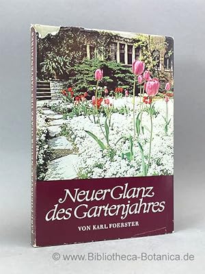 Bild des Verkufers fr Neuer Glanz des Gartenjahres. Bilder, Berichte und Erfahrungstabellen aus dem Leben der winterhart ausdauernden Gewchse des Gartens. zum Verkauf von Bibliotheca Botanica