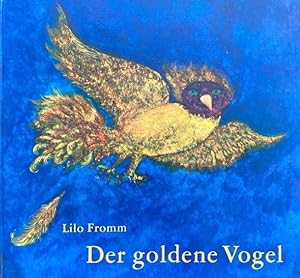 Seller image for Der goldene Vogel. Ein Mrchen der Brder Grimm. Mit Bildern von Lilo Fromm for sale by Antiquariat J. Hnteler