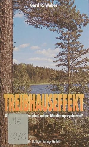 Bild des Verkufers fr Treibhauseffekt. Klimakatastrophe oder Medienpsychose? zum Verkauf von Antiquariat Bookfarm