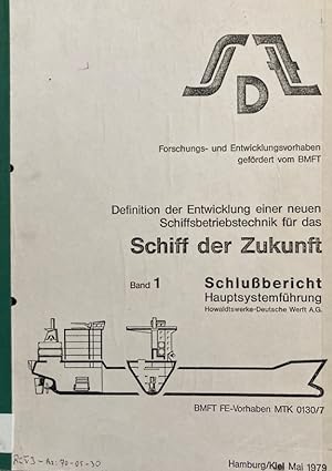 Definition der Entwicklung einer neuen Schiffsbetriebstechnik für das Schiff der Zukunft. 1979. 3...