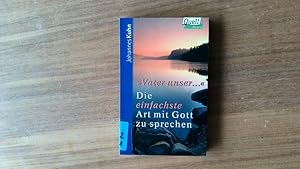 Seller image for Vater unser ." - die einfachste Art mit Gott zu sprechen. for sale by Antiquariat Bookfarm