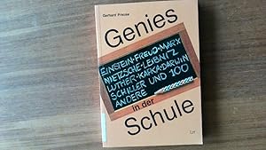 Bild des Verkufers fr Genies in der Schule. Legende und Wahrheit ; Einstein, Freud, Marx, Nietzsche, Leibniz, Luther, Kafka, Darwin, Schiller und 100 andere. zum Verkauf von Antiquariat Bookfarm