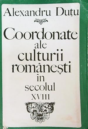 Coordonate Ale Culturii Romanesti in Secolul XVIII