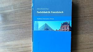 Bild des Verkufers fr Fachdidaktik Franzsisch. Tradition, Innovation, Praxis. zum Verkauf von Antiquariat Bookfarm