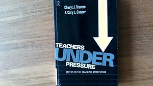 Immagine del venditore per Teachers Under Pressure. Stress in the Teaching Profession. venduto da Antiquariat Bookfarm