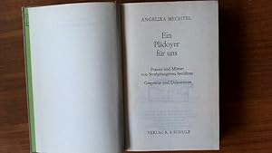 Bild des Verkufers fr Ein Pldoyer fr uns. Frauen und Mtter von Strafgefangenen berichten; Gesprche und Dokumente. zum Verkauf von Antiquariat Bookfarm