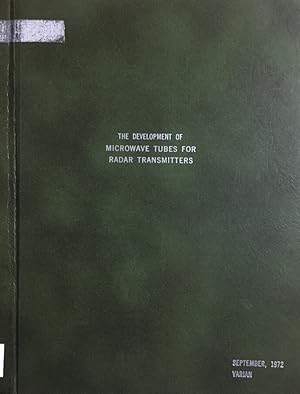 The Development of Microwave Tubes for Radar Transmitters. A Symposium Emphasizing Surface Radar.