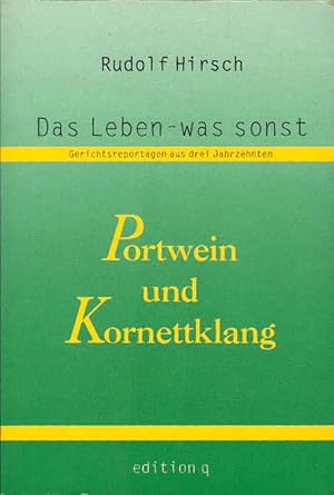 Bild des Verkufers fr Das Leben - was sonst; Teil: Portwein und Kornettklang : [(1964 - 1965)] zum Verkauf von Schrmann und Kiewning GbR