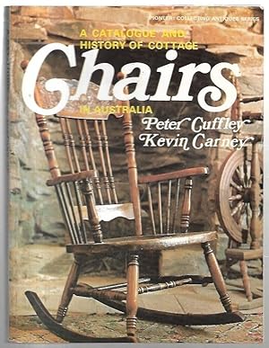 Bild des Verkufers fr A Catalogue and History of Cottage Chairs in Australia. Pioneer: Collecting Antiques Series. zum Verkauf von City Basement Books